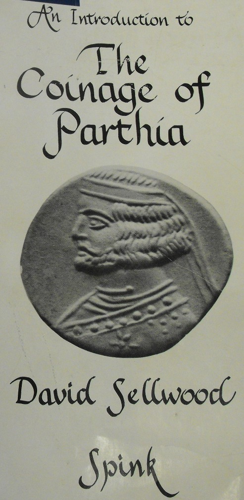 An Introduction to the Coinage of Parthia by David Sellwood 2nd Edition